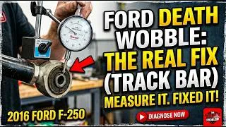 The $30 Part causing your F250 Death Wobble &amp; Steering Play